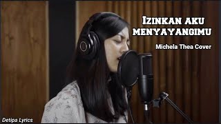 IZINKAN AKU MENYAYANGIMU { LYRICS } Cover by Michela Thea