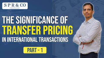 Understanding Transfer Pricing and its Potential Penalties When Ignored -  Part 1| SPR & Co