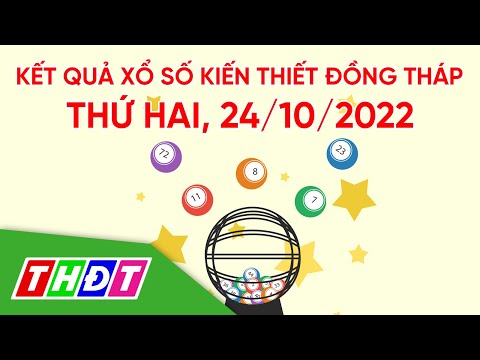 Video Kết quả xổ số kiến thiết tỉnh Đồng Tháp, ngày... - youtube
