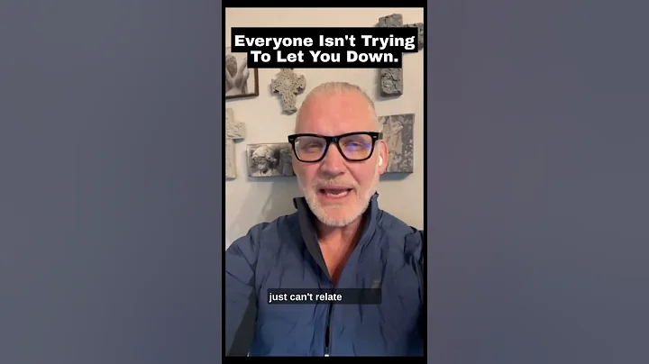 Everyone Isn't Trying To Let You Down