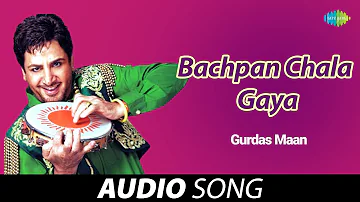 Bachpan Chala Gaya | Gurdas Maan | Old Punjabi Songs | Punjabi Songs 2022