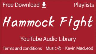 Hammock Fight | YouTube Audio Library