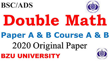 BSC ADS 2020 Double Mathematics Paper A & Paper B Course A & Course B  2020 Papers BZU University
