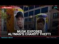 Musk Says Altman STOLE a Charity  Trial Begins