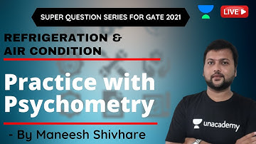 L12 | Practice with Psychometry | Refrigeration & Air Condition | GATE/ESE 2021 | Maneesh Shivare