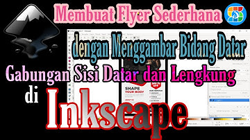 Tugas 3 Inkscape Membuat Flyer dengan Menggabungkan Bangun Datar Garis Lurus dan Lengkung