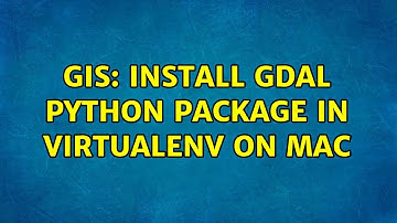 GIS: Install GDAL python package in virtualenv on mac (2 Solutions!!)