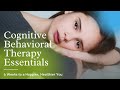 Cognitive Behavioral Therapy Essentials | 6 weeks to a Happier, Healthier You