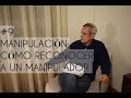 Bernardo responde #9 | MANIPULACIÓN: "CÓMO RECONOCER A UN MANIPULADOR"