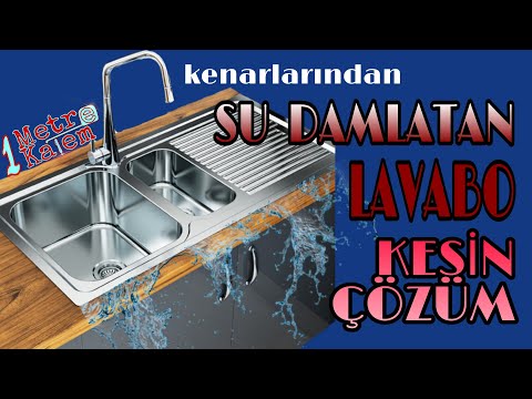 Su damlatan mutfak eviyesi (lavabo) kesin çözümü. Kenarlara sıkılan silikon işe yaramıyor!