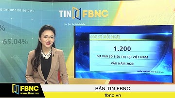 FBNC - Viện công nghệ châu Á: Việt Nam sẽ có 1.200 siêu thị vào năm 2020