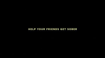 Help Your Friends Get Sober (Official Music Video)