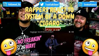Rappers React To System Of A Down "Cigaro"!!! (LIVE)
