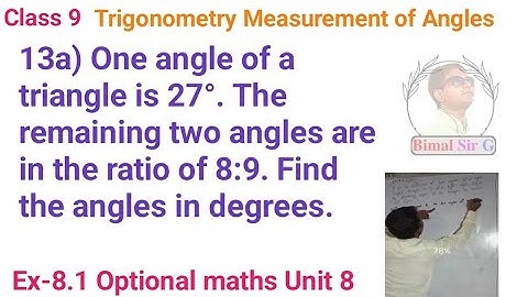 Opt class 9 Ex- 8.1 Q13a) One angle of a triangle is 27°. The remaining two angles are in the ratio