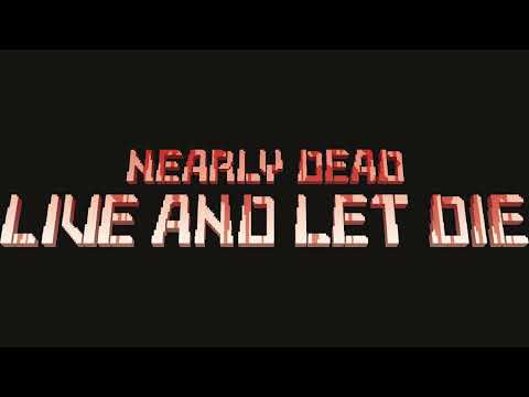 Nearly Dead - Live and Let Die, official trailer