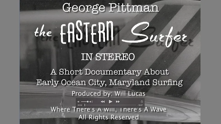 George Pittman "The Eastern Surfer" - Documentary ...