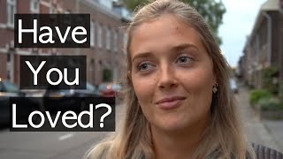 Have You Ever Been In Love? | Asking Strangers