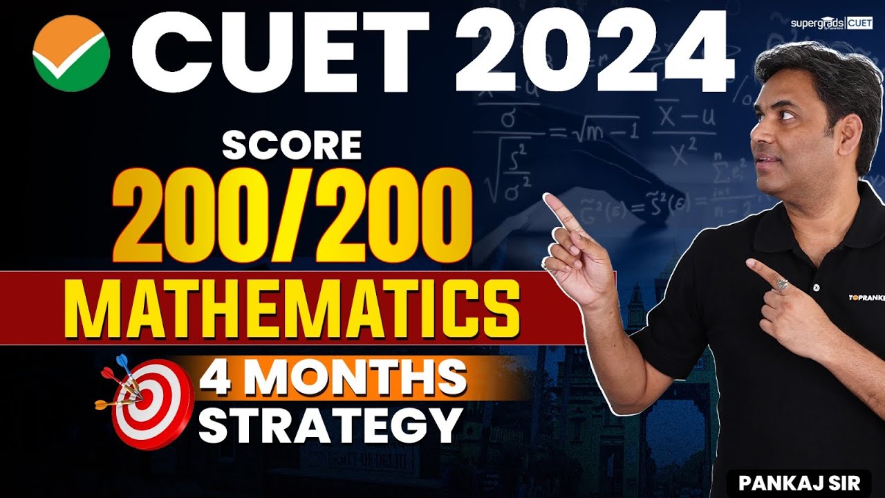 How to Score 200/200 in Mathematics? | Last 4 Months Strategy📝| CUET ...
