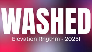 Washed - Elevation Rythym Lyrics (2025)