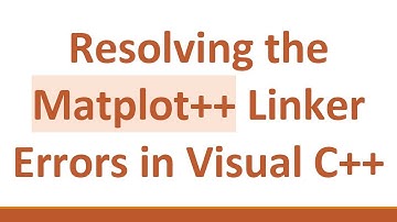 Resolving the Matplot++ Linker Errors in Visual C++