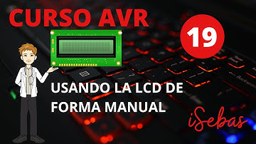 CURSO AVR - USO DE LA LCD MANUAL