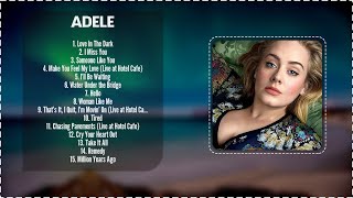 Adele - Playlist 2024 ~ Best Songs Collection 2024 ~ Adele Greatest Hits Songs Of All Time