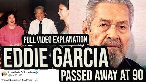 Full Video Explanation: Eddie Garcia Passed Away at 90