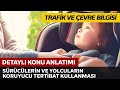 Trafik ve Çevre Bilgisi / Sürücülerin ve Yolcuların Koruyucu Tertibat Kullanma Mecburiyeti