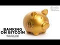 Banking On Bitcoin - TRAILER - YouTube