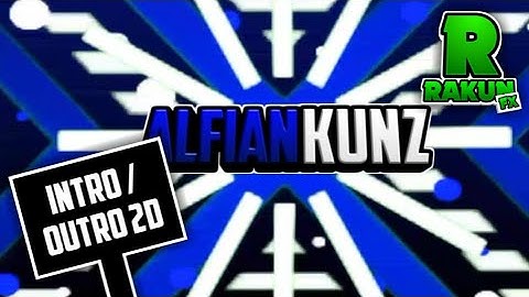 ALFIANKUNZ || 100% MADE ON ANDROID || Req-TRO || INTRO / OUTRO 2D