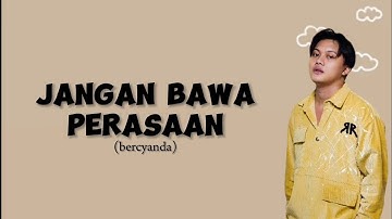 Rizky Febian - JANGAN BAWA PERASAAN (BERCANDA) [LYRICS VIDEO]