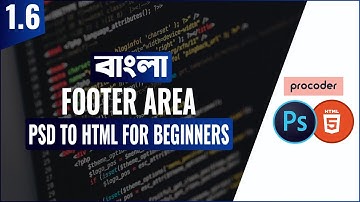 PSD to HTML for Beginners in Bangla | Footer Area | Part 1.6