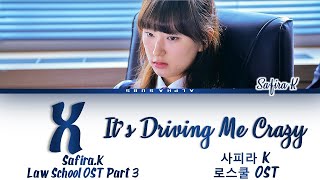 Safirak - X Its Driving Me Crazy Law School Ost Part 3 로스쿨 Ost 3 Lyrics가사 Hanromeng