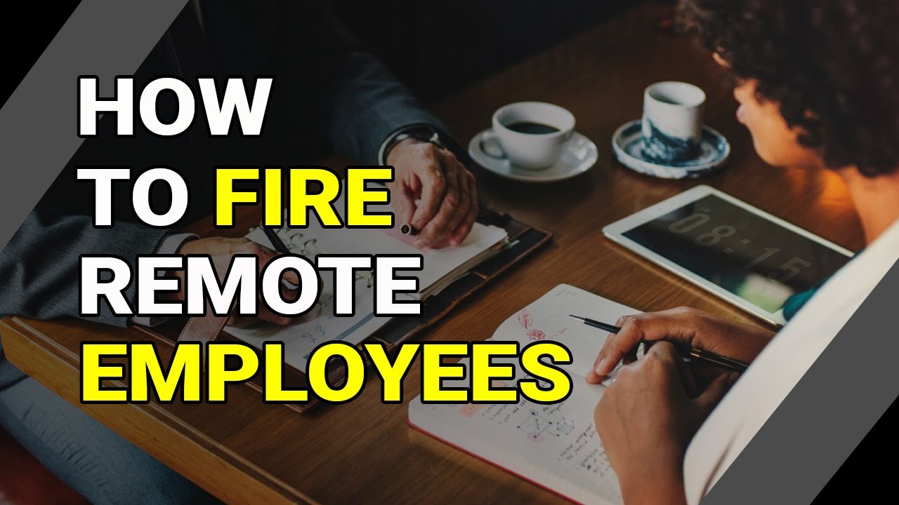 How To Fire A Remote Employee