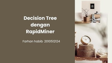 Tutorial Pembuatan Model Algoritma Decision Tree Dengan RapidMiner
