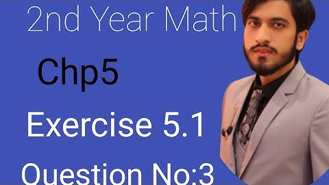 2nd year math chp5 exercise 5.1 question 3