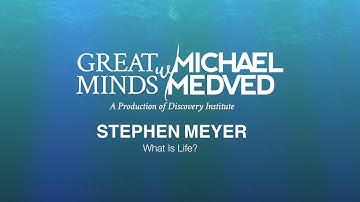 Great Minds: Michael Medved and Stephen Meyer: What Is Life