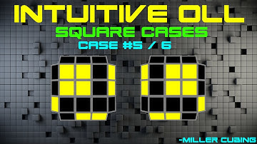 Intuitive Full OLL-  Square Cases