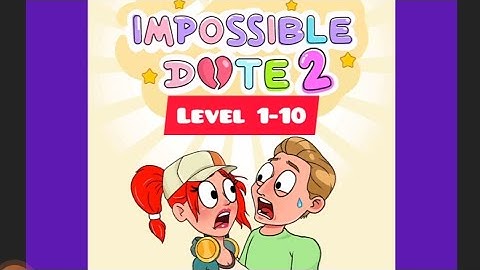 Impossible date 2 :Tricky Riddle😂 Level 1-10 gameplay walkthrough