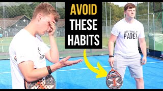 6 BAD Habits that make you a WORSE Padel Player
