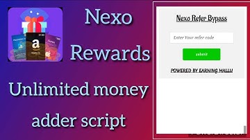 Nexo rewards || Refer Bypass Script || Unlimited money 🤑💰adder script || ⭐Mr. Crazy Earning⭐