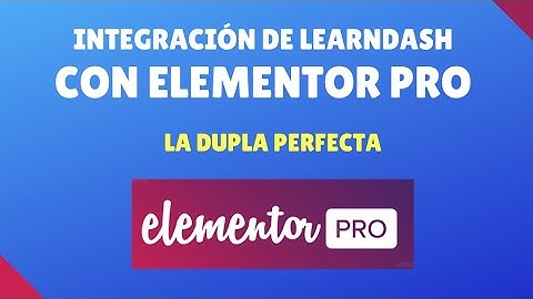 Integración de LearnDash con Elementor Pro