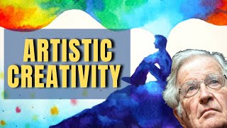 Artistic Creativity | Noam Chomsky