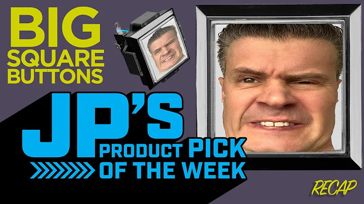 JP’s Product Pick of the Week 7/1/25 RECAP Big Square Buttons