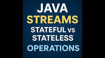 Java Streams – Stateful vs Stateless Operations Explained with Examples