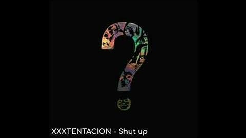 XXXTENTACION - Shut up (Snippet)