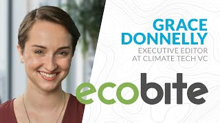 Ecobite #5 - Grace Donnelly, Climate Tech VC