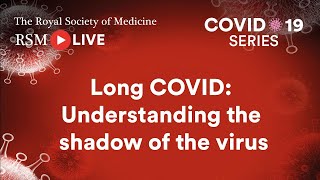 RSM COVID-19 Series | Episode 43: Long COVID: Understanding the shadow of the virus