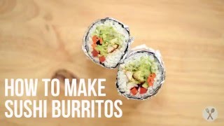 How to Make Sushi Burritos