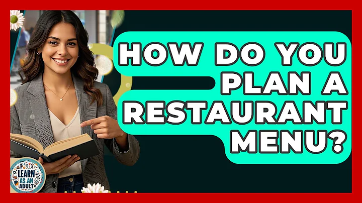 How Do You Plan A Restaurant Menu? - Learn As An Adult